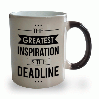 Kubek magiczny The greatest inspiration is the deadline