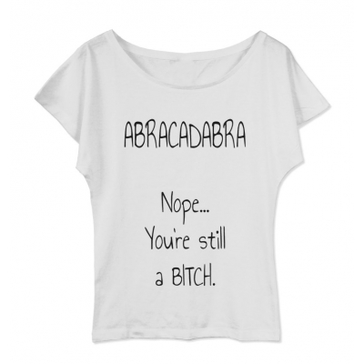 Koszulka damska z dekoltem Abracadabra Nope... You'e still a bitch.