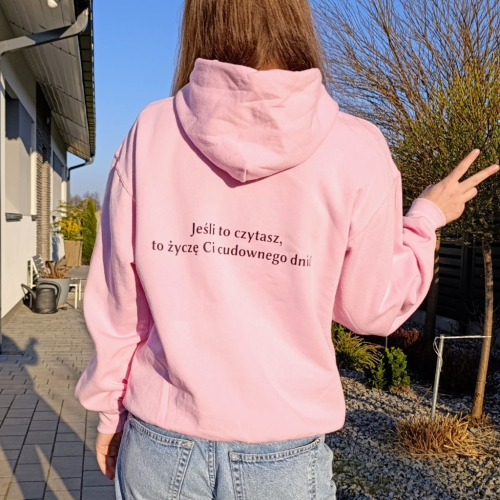 Bluza oversize z kapturem Jeśli to czytasz, to życzę Ci cudownego dnia!