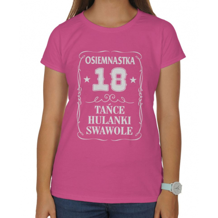 Koszulka damska na 18 urodziny Osiemnastka tańce hulanki swawole